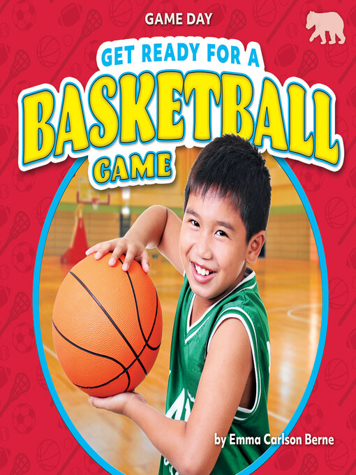 Title details for Get Ready for a Basketball Game by Emma Carlson Berne - Available